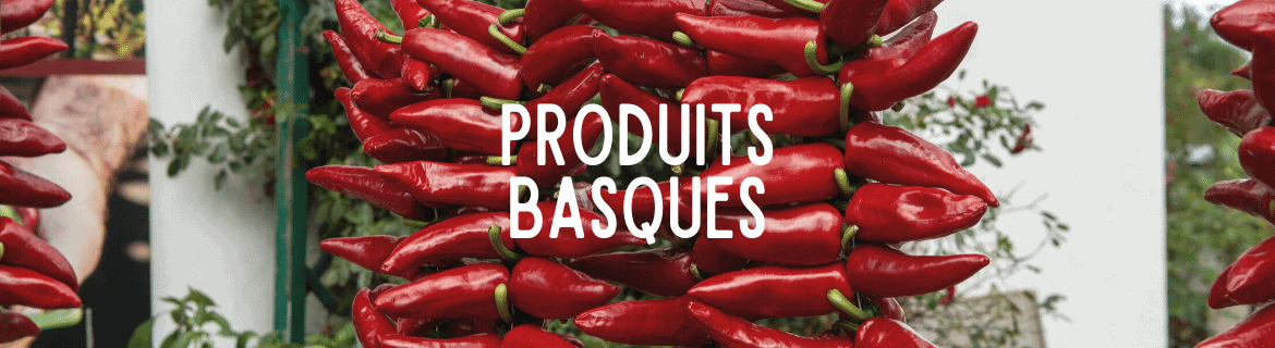 Produits Basques : Spécialités et Produits du Terroir du Pays Basque